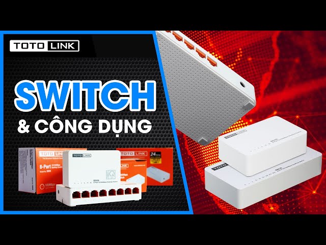 Tìm hiểu về thiết bị chia mạng Switch