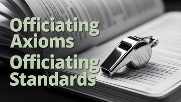 Officiating Axioms and Standards