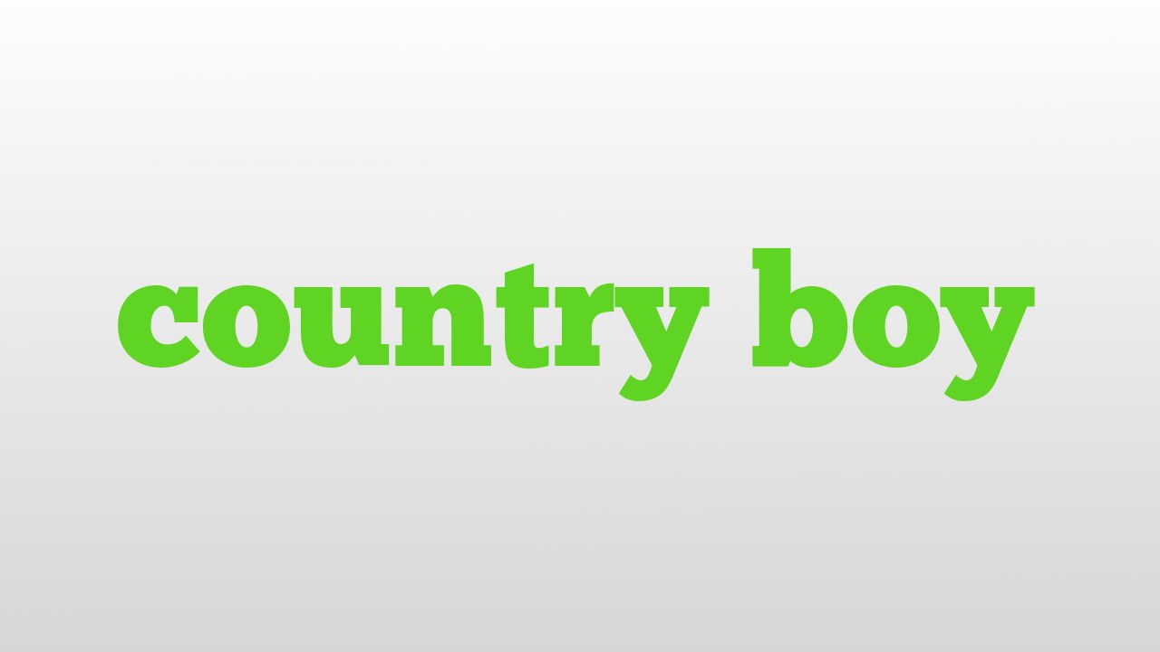 country boy meaning and pronunciation YouTube