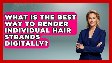 What Is The Best Way To Render Individual Hair Strands Digitally? - The Virtual Art Desk