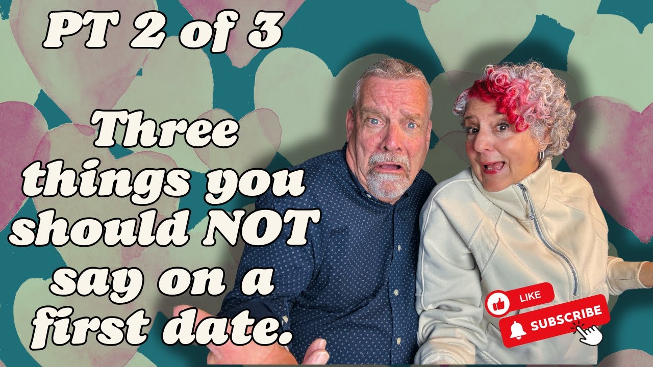 Dating over 50? Part 2 of what NOT to say on a first date. - YouTube