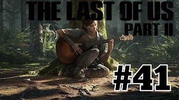 The Last of Us Part 2 Walkthrough Part 41