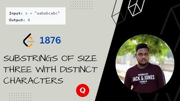 Substrings of Size Three with Distinct Characters | Sliding Window