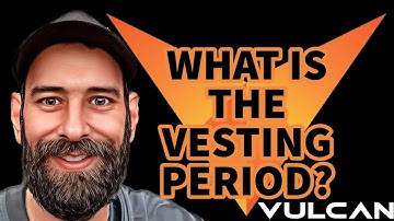 THE VULCAN BLOCKCHAIN: WHAT IS THE VESTING PERIOD?