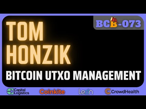 BCB073_Bitcoin UTXO Tech w/Tom Honzik of Unchained Capital