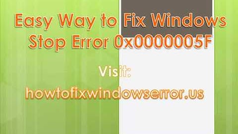 Easy Way to Fix Windows Stop Error 0x0000005F