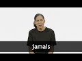 How to pronounce JAMAIS in French