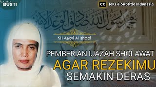 Kh Ahmad Asrori Al Ishaqi _ IJAZAH SHOLAWAT AGAR REZEKI SEMAKIN DERAS Teks Dan Subtitel Indonesia