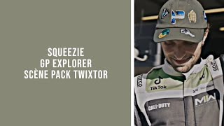 Scene pack Squeezie Gp Explorer twixtor || CosmowFlows.