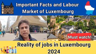 Important Facts and Labor Market of Luxembourg 🇱🇺 | reality of jobs in Luxembourg 2024 | Must Watch!