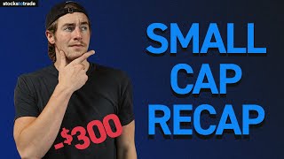 Small Cap Recap: -$300 | Bryce's 2022 Trading Goals