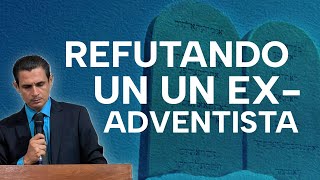 Refutando a un EX Adventista que ataca el sábado.