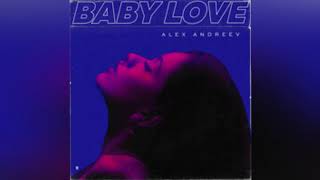 ALEX ANDREEV - Baby Love