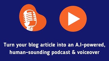 Tutorial: Use A.I to turn a blog article into a podcast or YouTube voiceover (in a few clicks)