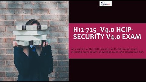 H12-725_V4.0 HCIP-Security V4.0 Exam Prep & Free Mock Test
