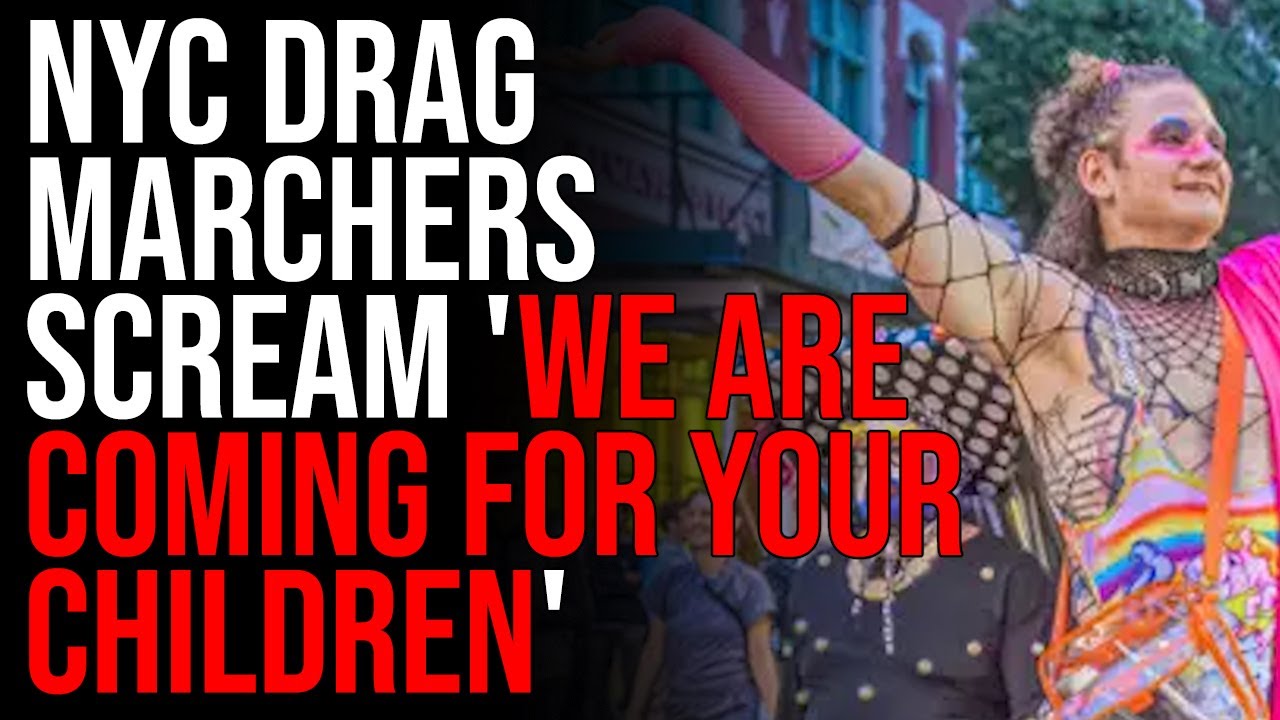 NYC Drag Marchers SCREAM ‘We Are Coming For Your Children,’ They Are GROOMING KIDS