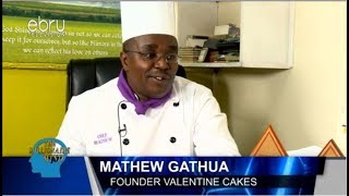 I Started Valentine Cake House With 27,000ksh- Mathew Gathua (Full Eps)