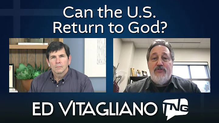 Can the United States Return to God? Ed Vitagliano...
