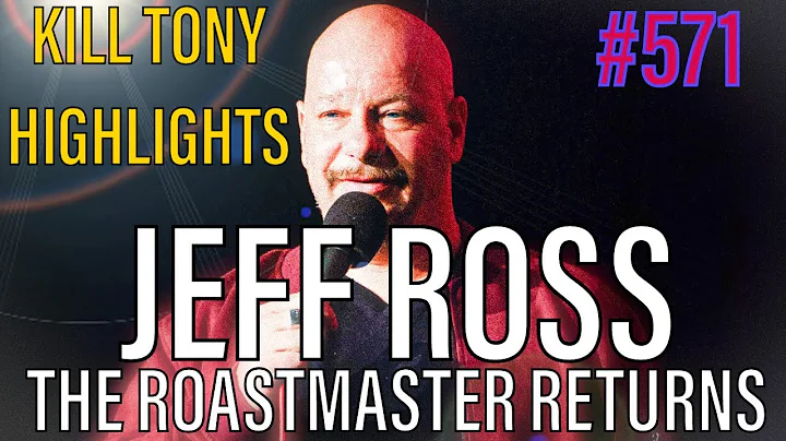 Jeff Ross Brings The Thunder To Kill Tony | Tony H...