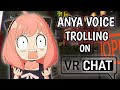 Anya voice trolling on vrchat  csama being csama