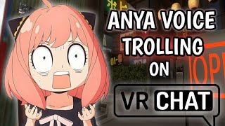 ANYA VOICE TROLLING ON VRCHAT | 