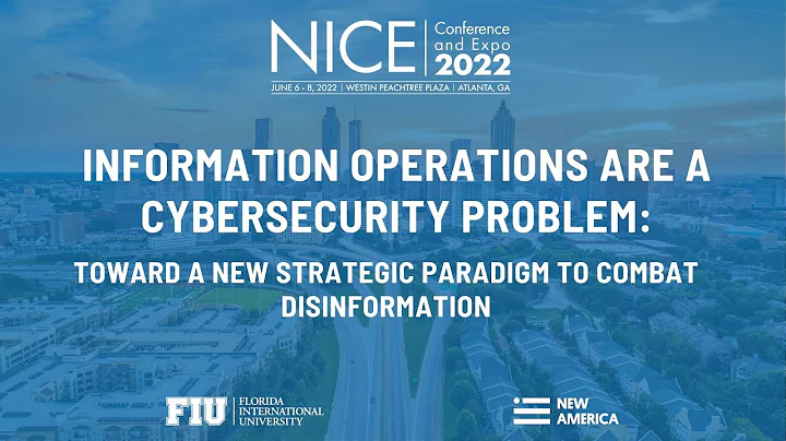 Renee DiResta - Information Operations are a Cybersecurity Problem - NICE Conference 2022