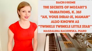 The Secrets of Mozart's Variations Ah, vous dirai-je maman (Twinkle Twinkle Little Star); Bach@Home