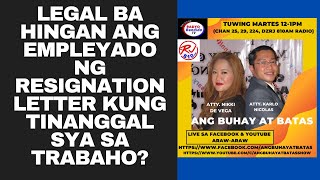 LEGAL BA HINGAN ANG EMPLEYADO NG RESIGNATION LETTER KUNG TINANGGAL SYA SA TRABAHO?