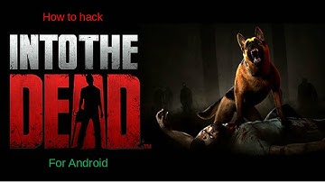 How to Hack Into The Dead for Android [NO ROOT] [2020]