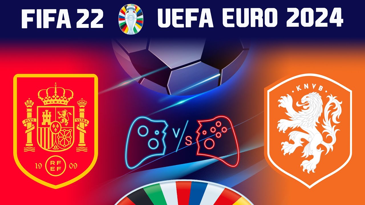 FIFA 22 Spain vs Netherlands UEFA Euro 2024 Sensitive Scenes