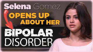 Selena Gomez OPENS UP About Her Bipolar Disorder - Mental Health Awareness