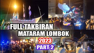 The atmosphere of the Takbiran Night in the City of Mataram, Lombok, NTB 2023 || Part 2