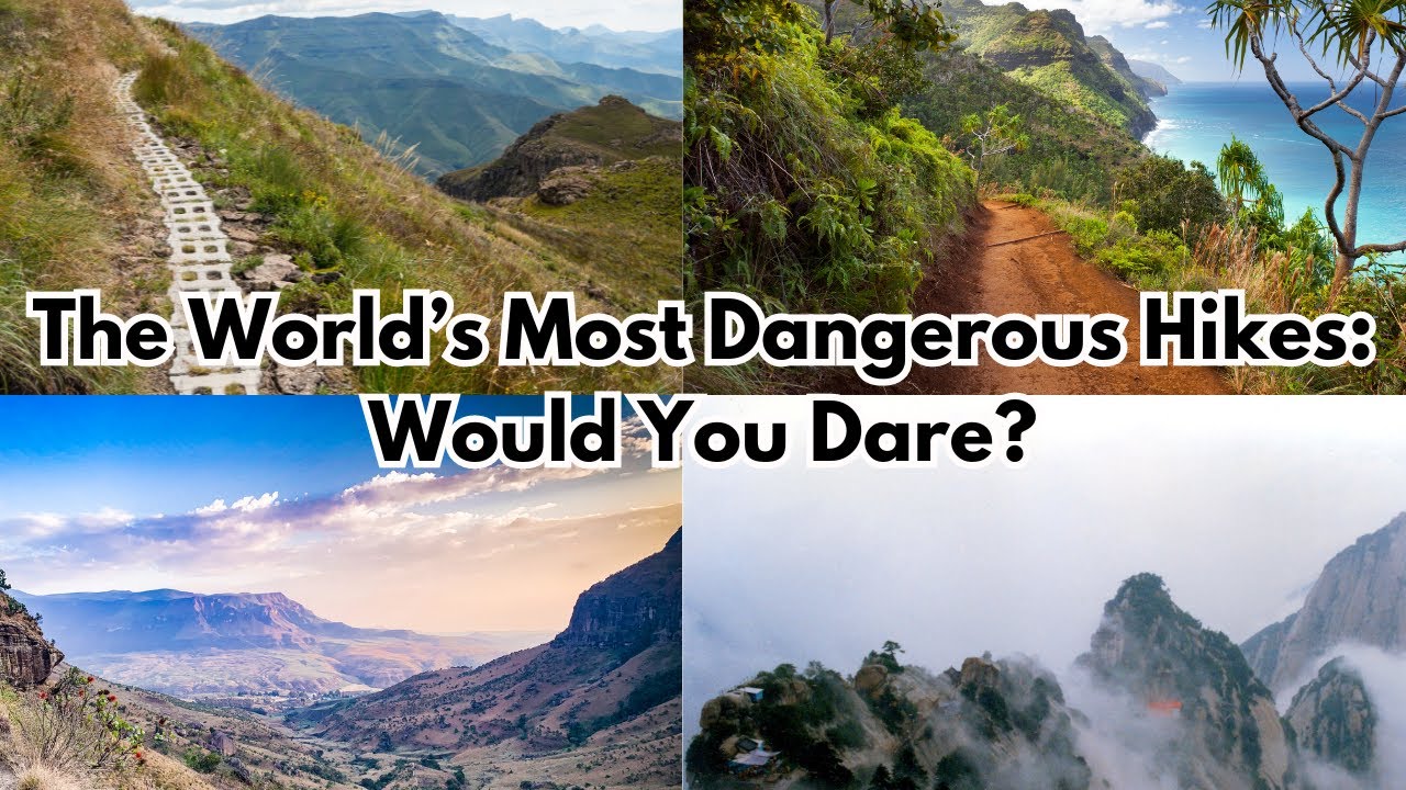 The World’s Most Dangerous Hikes: Would You Dare? 