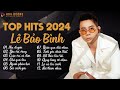 L bo bnh top hits 2024  lk nu duyn yu vi vng  album nhc tr ballad hay nht 2024