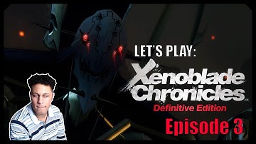 Xenoblade Chronicles: Definitive Edition - Episode 3 - The Mechon Invasion