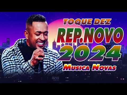 TOQUE DEZ 2024 - REPERTÓRIO NOVO - 20 MÚSICAS NOVAS - TOQUE DEZ ATUALIZADO