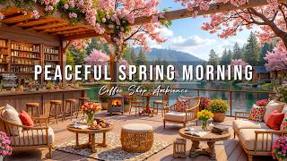 Peaceful Morning Jazz ☀🌸 Spring Coffee Shop Ambience with Soft Piano Jazz Music for Stress Relief screenshot 5