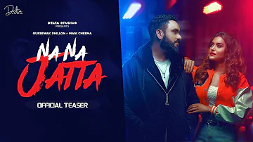 NA NA JATTA  | GURSEWAK DHILLON Ft. Mani Cheema | New PunjabiSsongs 2022 latest this week