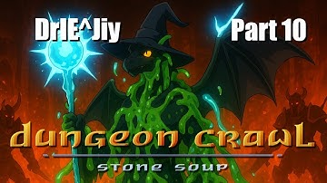 Dungeon Crawl: Stone Soup (DCSS) - Draconian Ice Elementalist of Jiyva (DrIE^Jiy) - Part 10