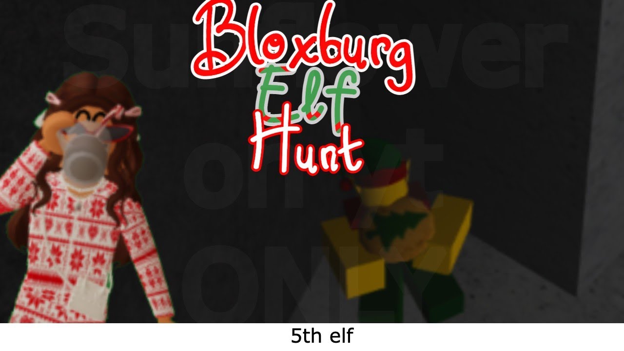 5th elf hunt location bloxburg bloxburg elf hunt 2022 sunflower YouTube