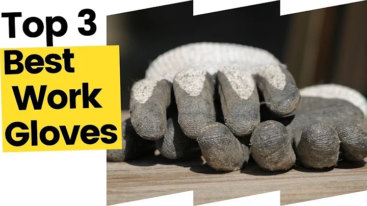 Best Work Gloves for Any Type of Job in 2023
