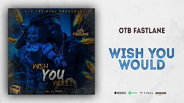 OTB Fastlane - Wish You Would