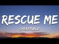 OneRepublic - Rescue Me (Lyrics)