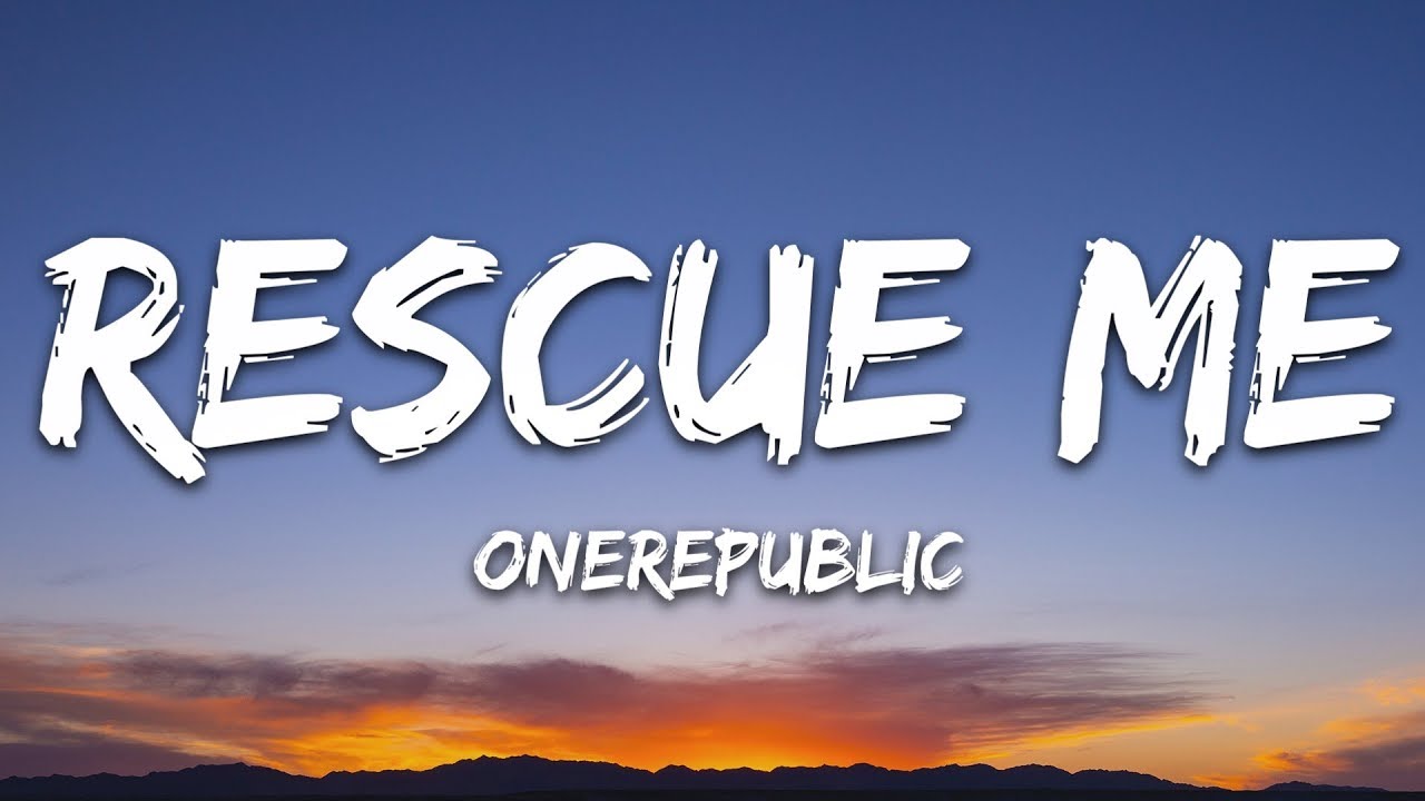 Rescue Me - Single by OneRepublic