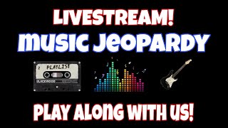 MUSIC JEOPARDY - LIVE STREAM!