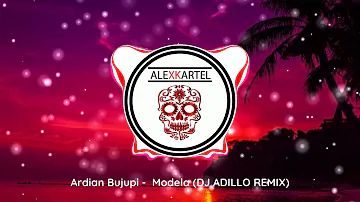 |MOOMBAHTON| Ardian Bujupi - Modela (DJ ADILLO REMIX)