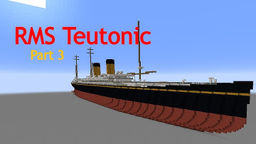 RMS Teutonic Minecraft Tutorial Part 3!