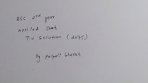 TU solution (2075 Part :1) bsc.2nd Year applied statistics by palpali bharat