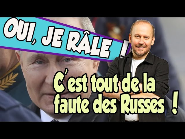 C’est la faute des Russes ! / la chronique de Cyril Etesse