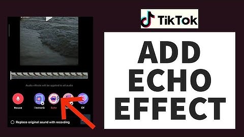 How To Add Echo Effect On TikTok (2023)
